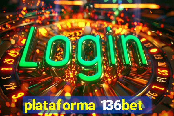 plataforma 136bet