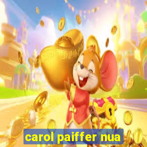 carol paiffer nua