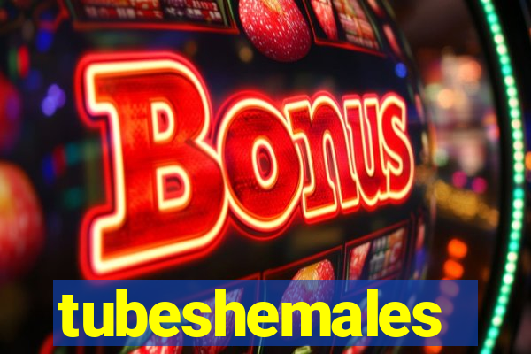 tubeshemales