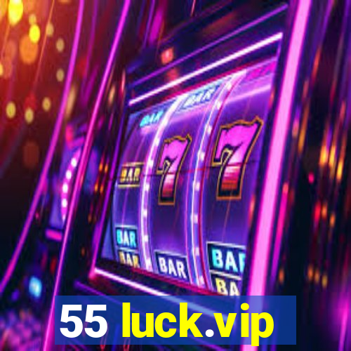 55 luck.vip