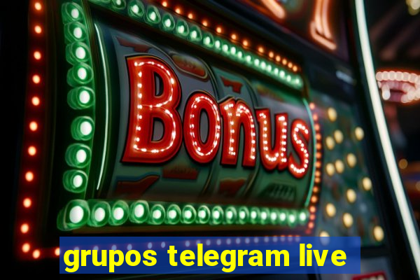 grupos telegram live