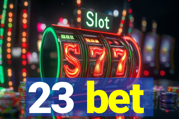 23 bet