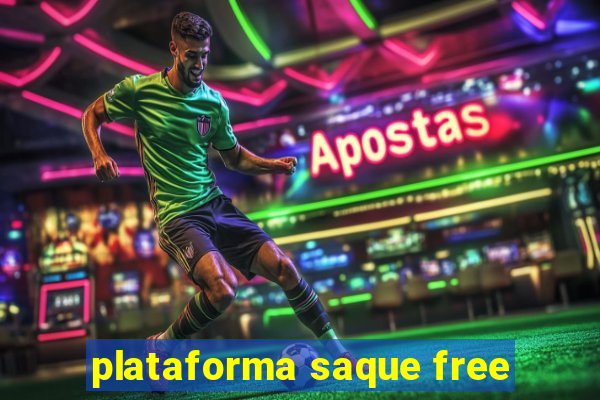 plataforma saque free