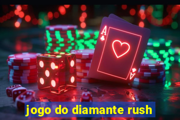 jogo do diamante rush