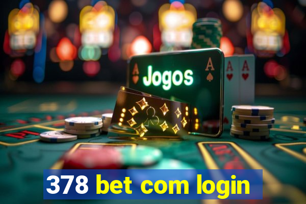 378 bet com login