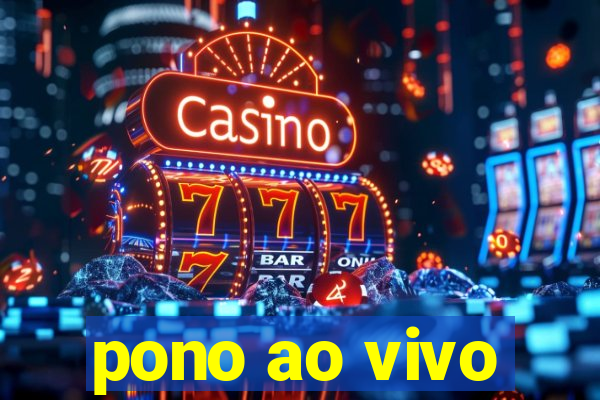 pono ao vivo