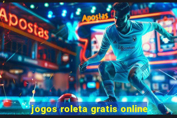 jogos roleta gratis online