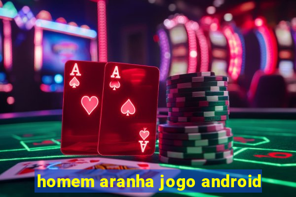 homem aranha jogo android