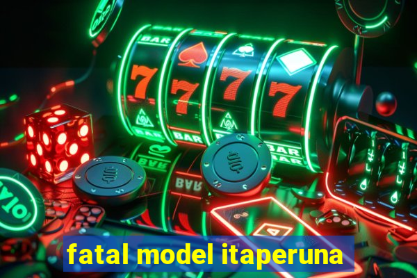 fatal model itaperuna