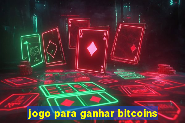 jogo para ganhar bitcoins