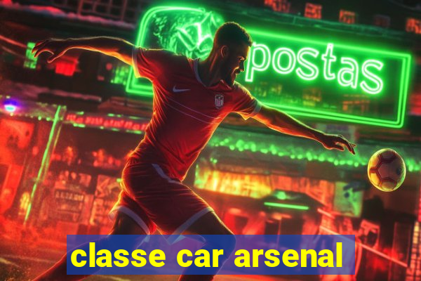 classe car arsenal