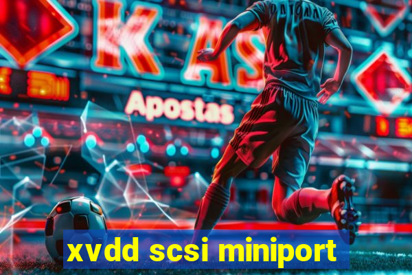 xvdd scsi miniport