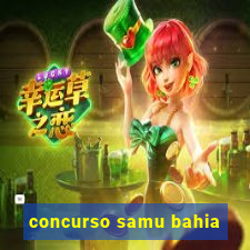 concurso samu bahia