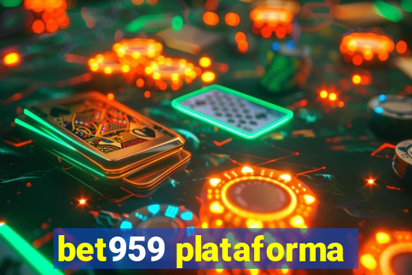 bet959 plataforma