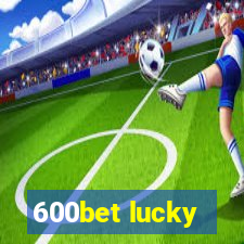 600bet lucky