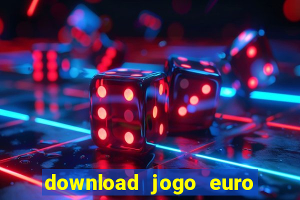 download jogo euro truck simulator 2