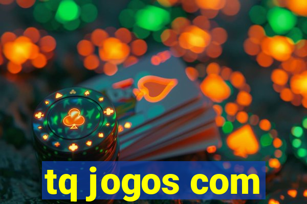 tq jogos com