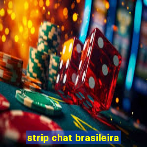 strip chat brasileira