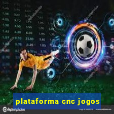 plataforma cnc jogos