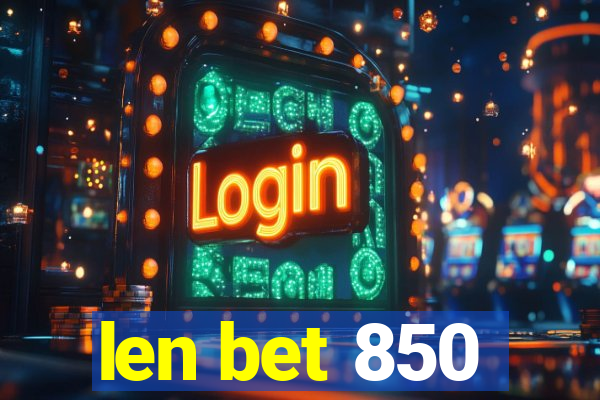 len bet 850