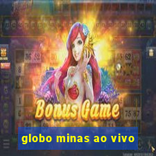 globo minas ao vivo