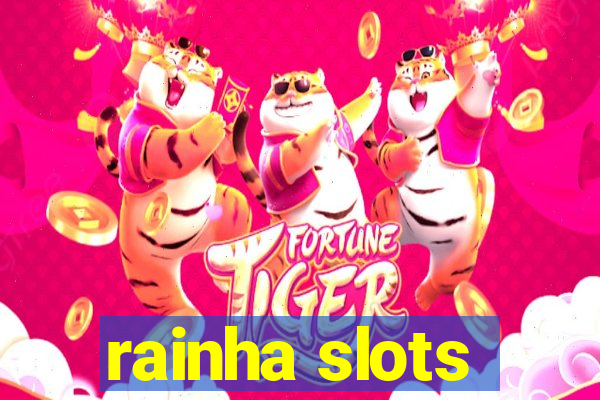 rainha slots