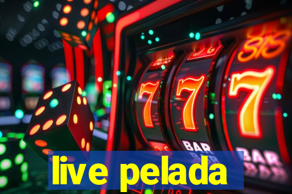 live pelada