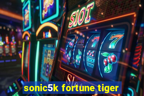 sonic5k fortune tiger