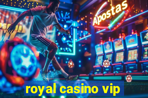 royal casino vip