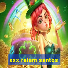 xxx raiam santos