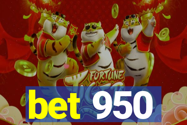 bet 950