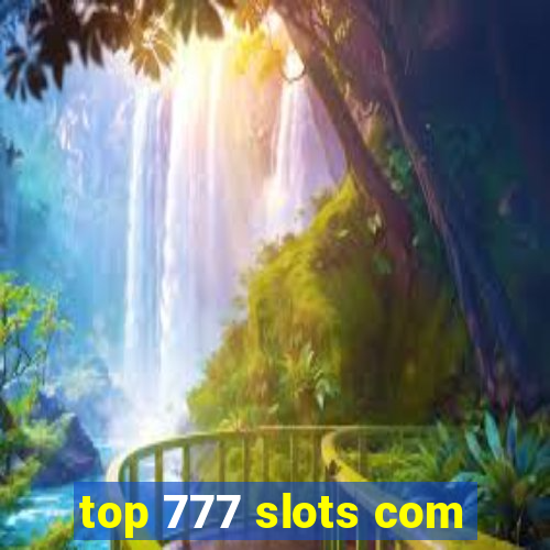 top 777 slots com