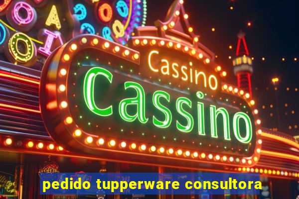 pedido tupperware consultora