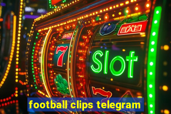 football clips telegram