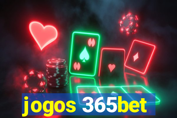 jogos 365bet