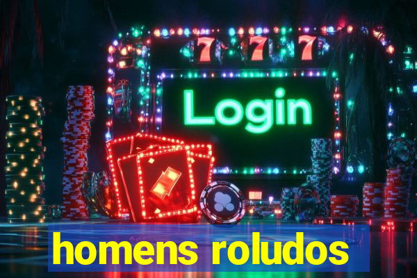 homens roludos