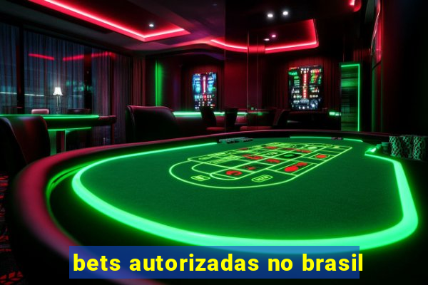 bets autorizadas no brasil