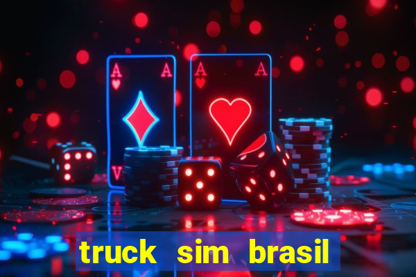 truck sim brasil dinheiro infinito