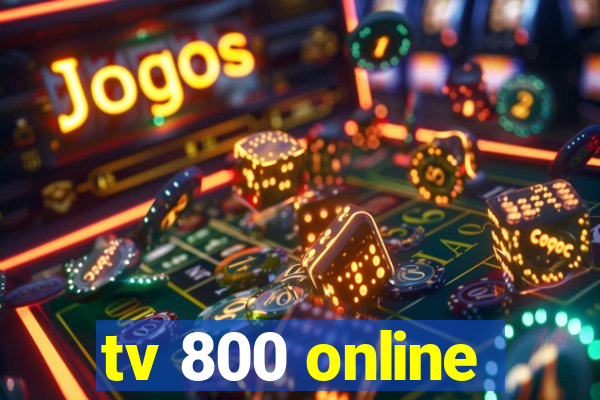 tv 800 online