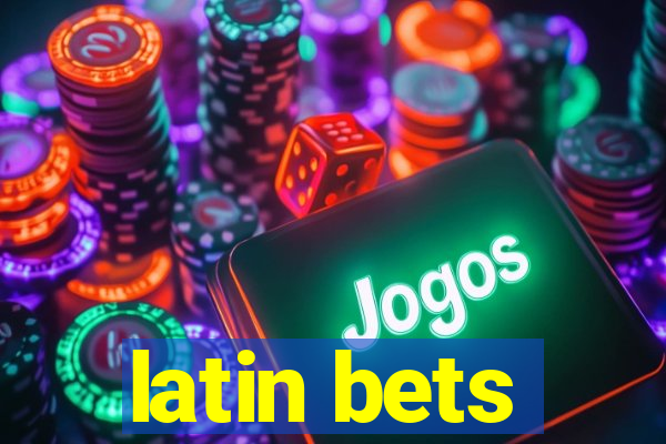 latin bets