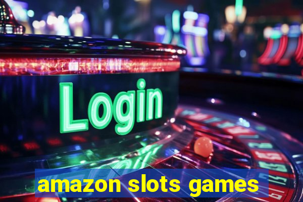 amazon slots games