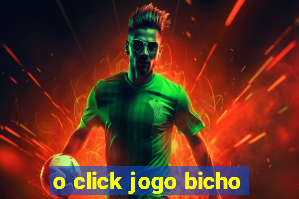 o click jogo bicho