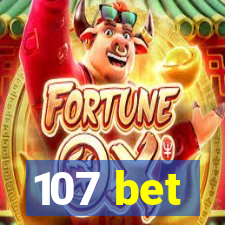 107 bet