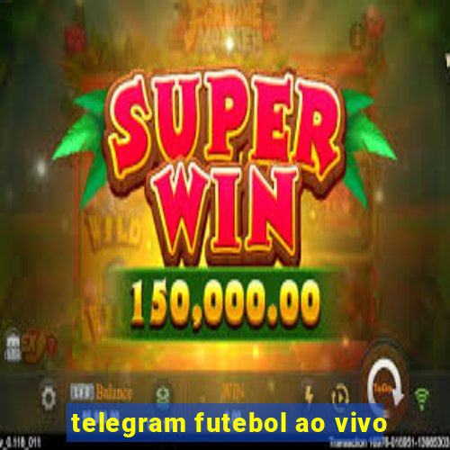 telegram futebol ao vivo