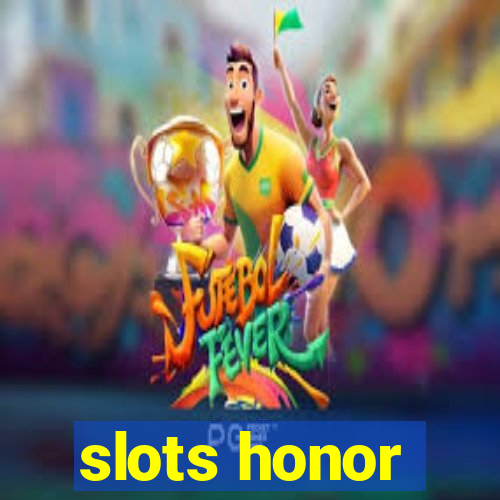 slots honor