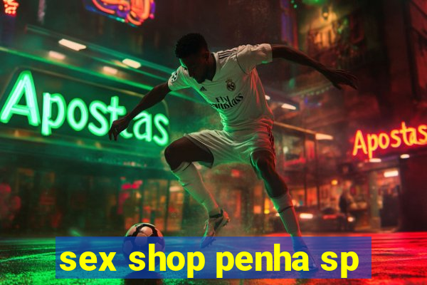 sex shop penha sp