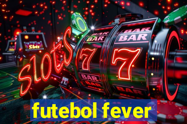 futebol fever