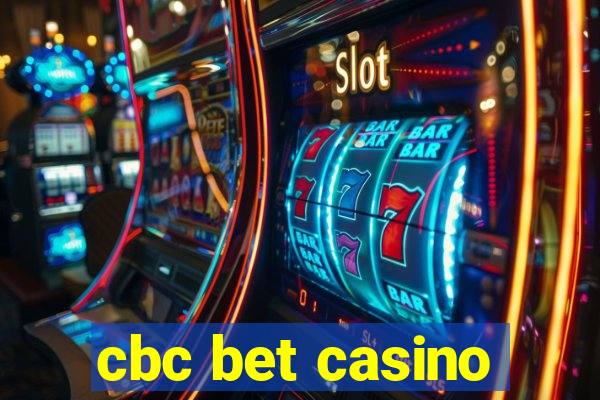 cbc bet casino