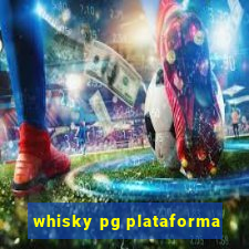 whisky pg plataforma