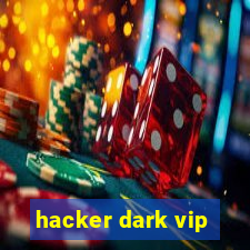 hacker dark vip